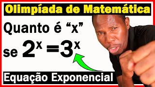 🔥 Quanto é x na Equação Exponencial 2x  3x ✔️ Olimpíada de Matemática 👉 estevaomanueljoao [upl. by Anneh]