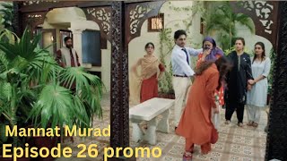 Mannat Murad drama Episode 26 promo New teaser Har Pal Geo Iqra Aziz Talha Chahour [upl. by Namie901]