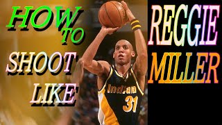 NBA shooters breakdown how to shoot like Reggie Miller shooting form [upl. by Nauquf]