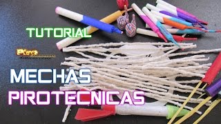 COMO HACER MECHAS PIROTECNICAS ESPECIAL 10000 SUBS [upl. by Tnecnev]