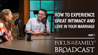 How to Experience Great Intimacy and Love in Your Marriage Part 1  Dave amp Ashley Willis [upl. by Karlotte]