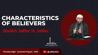 Characteristics of Believers  Sheikh Jaffer H Jaffer [upl. by Idzik]