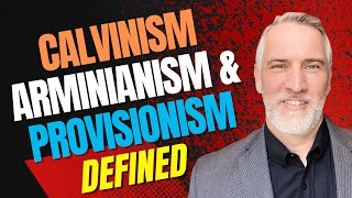 Calvinism Arminianism amp Provisionism Defined w SlaveckMoraru [upl. by Healion]