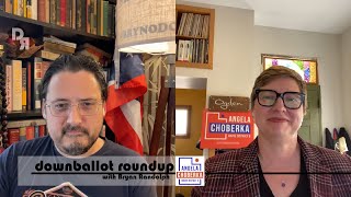 Downballot Roundup Ep 24 Angela Choberka [upl. by Ordnaxela]