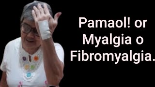 Pamaol or Myalgia or Fibromyalgia [upl. by Estella]