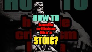 How to handle criticism like a stoic MUST WATCH  Stoicism stoicism resilience criticism [upl. by Eelitan]