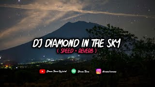 DJ DIAMOND IN THE SKY SPEEDREVERB  VIRAL TIKTOK🎧 [upl. by Aliehs]