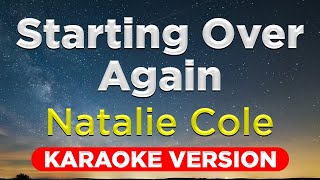 STARTING OVER AGAIN  Natalie Cole HQ KARAOKE VERSION with lyrics [upl. by Chavey695]