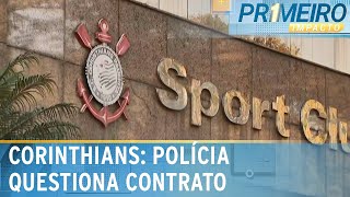 Polícia cobra Corinthians sobre contrato com a Vai de Bet  Primeiro Impacto 111024 [upl. by Vedis]