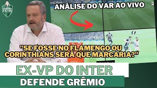 DANNIE DUBIN EXVP DO INTER SAI EM DEFESA DO GRÊMIO COM RELAÇÃO A ARBITRAGEM [upl. by Burroughs]