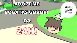 ADOPT ME  BOGATAS GOVORI DA 24H SOK REZULTATI [upl. by Claud]