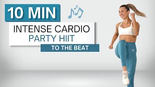 10 min CARDIO PARTY HIIT WORKOUT  To The Beat ♫  No Squats or Lunges  Fun  High Intensity [upl. by Hutchins]