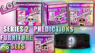 LOL SURPRISE FURNITURE SETS SERIES 2 PREDICTIONS WITH PICTURES [upl. by Carolynn]