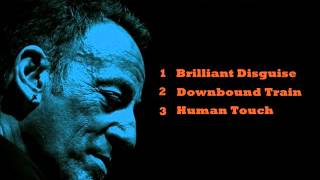 Bruce Springsteen  Brilliant Disguise  Downbound Train and Human Touch [upl. by Tuppeny]