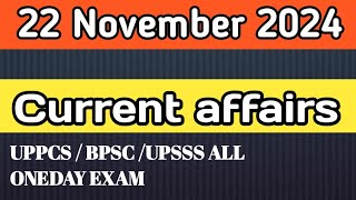 22 November 2024 Current affairs UPPCSBPSCALL ONE DAY EXAM [upl. by Ocirrej]