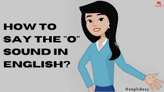 O Sound  How to Say the quotOquot Sound in English [upl. by Annaeirb177]