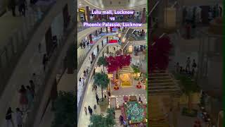 Lulu mall Lucknow vs Phoenix Palassio mall Lucknow [upl. by Bostow982]