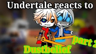 undertale reacts to dustbelief part 2 [upl. by Pfaff17]