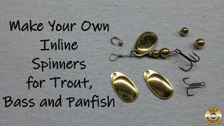 Make Your Own Inline Spinners for Trout Bass and Panfish [upl. by Henriques]