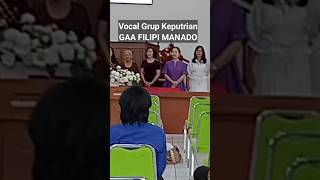 cover Vocal Grup KEPUTRIAN GAA FILIPI MANADO Yusman Magelo [upl. by Sean]