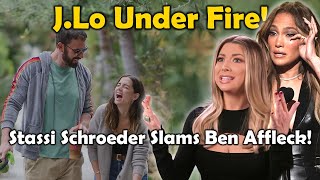 Stassi Schroeder Defends JLo Ben Affleck Accused of Causing Trouble [upl. by Nolat]