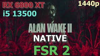 AMD RX 6800 XT  i5 13500 Alan Wake 2 FSR 2 in 2024 [upl. by Irroc733]