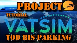 MSFS  VATSIM TUTORIAL 4  TOD bis PARKING  Alles erklärt [upl. by Annayad405]