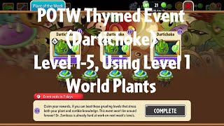 PvZ2 POTW Thymed Event Dartichoke Level 15 Using Level 1 World Plants  Gameplay [upl. by Mara417]