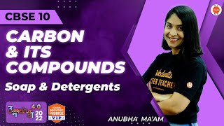 Carbon and its Compounds  Soaps amp Detergents I Umang 22 Anubha Maam Vedantu910 [upl. by Anilegnave]