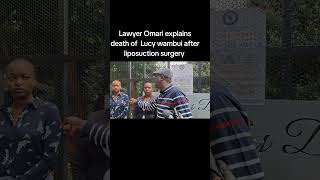 Lawyer Omari explains dark of Lucy wambui liposuction [upl. by Schonthal855]