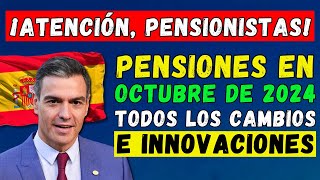 🚨PENSIONISTAS ESPAÑOLES ¡ATENCIÓN PENSIONES EN OCTUBRE DE 2024 👉 TODOS LOS CAMBIOS E INNOVACIONES [upl. by Ttergram]