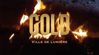 Gold  Ville de lumière Clip Officiel [upl. by Manville]