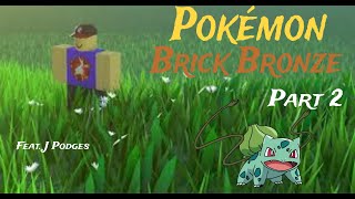 POKEMON BRICK BRONZE PART 2 [upl. by Aneleairam8]