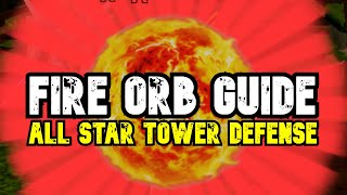 What does the Fire Rage Orb do in All Star Tower Defense FIRE ORB GUIDE [upl. by Nahshun334]