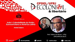 COLONIALIDADE DO PODER EUROCENTRISMO e AMÉRICA LATINA Aníbal Quijano Aula 1 [upl. by Sagerman384]