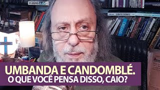 Idolatria Caio qual sua opinião sobre Umbanda e Candomblé O que Jesus disse sobre isto [upl. by Yrakaz]