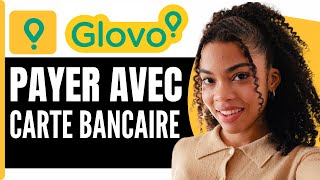 Comment Payer Glovo Par Carte Bancaire  En 2024 [upl. by Hime]