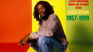 A Happy Earthstrong Tribute Mix To Reggae Legend Dennis Brown [upl. by Niajneb]