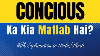 Conscious Meaning in Urdu With Explanation  Conscious Ka Kia Matlab Hota Hai  UrduHindi [upl. by Nilat687]