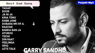 Garry sandhu all sad songs [upl. by Nalac]