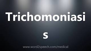 Trichomoniasis  Medical Definition and Pronunciation [upl. by Sanalda]