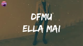 Ella Mai  DFMU Lyric Video [upl. by Mukerji]