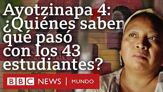 Ayotzinapa quiénes saben qué pasó con los 43 estudiantes desaparecidos  Documental 44 [upl. by Medarda]