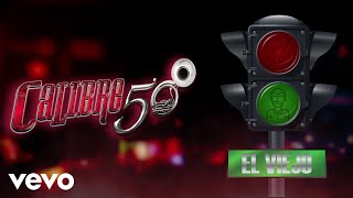 Calibre 50  El Viejo Lyric Video [upl. by Arac]