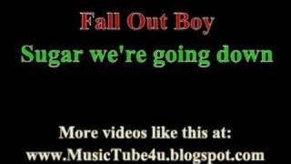 Fall Out Boy  Sugar were going down [upl. by Pascoe]