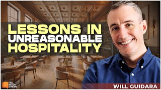 Lessons in Unreasonable Hospitality with Will Guidara  E1966 [upl. by Jaehne]