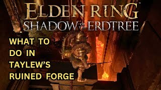 ELDEN RING DLC How to Complete Taylews Ruined Forge [upl. by Dilisio609]