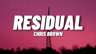 Chris Brown  Residuals Lyrics [upl. by Laughton404]