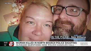 Husband of woman fatally shot by police in North Branch They knew shes mentally ill [upl. by Cenac]