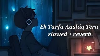 EK TARFA AASHIQ TERA  SAD song  brokin  new song  like and subscribe 🥰 [upl. by Ynneg]